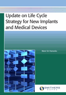 Update on Life Cycle Strategy for New Implants and Medical Devices