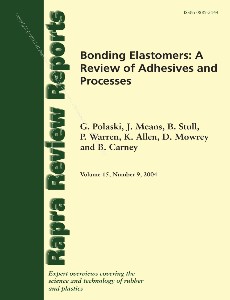 Bonding Elastomers A Review of Adhesives and Processes (Rapra Review Reports), Volume 15, Number 9, 